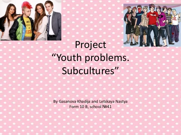 Youth problems. Subcultures