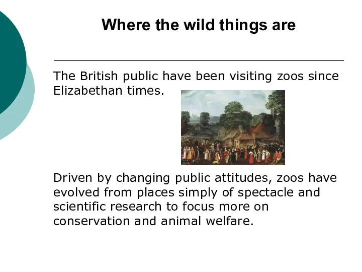 Where the wild things are The British public have been visiting