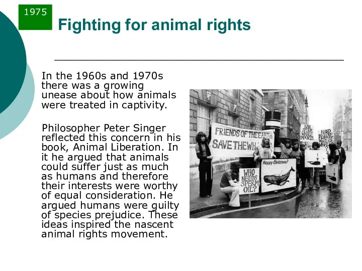 Fighting for animal rights In the 1960s and 1970s there was