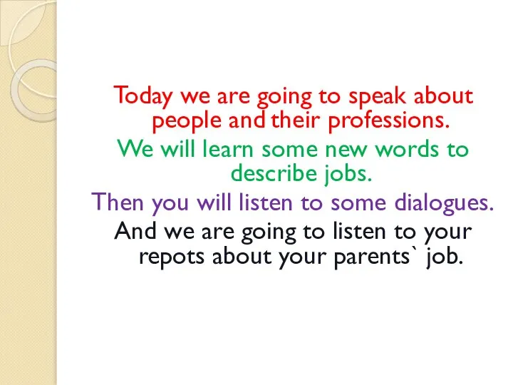 Today we are going to speak about people and their professions.