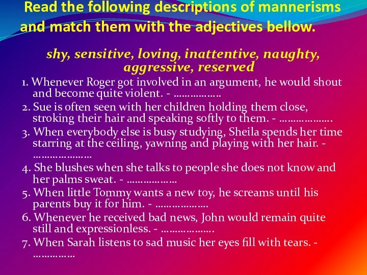 Read the following descriptions of mannerisms and match them with the