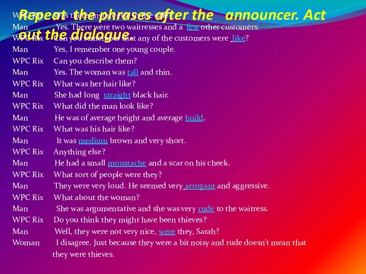 Repeat the phrases after the announcer. Act out the dialogue. WPC