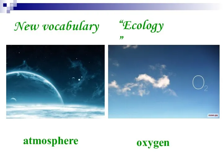 New vocabulary atmosphere “Ecology” oxygen