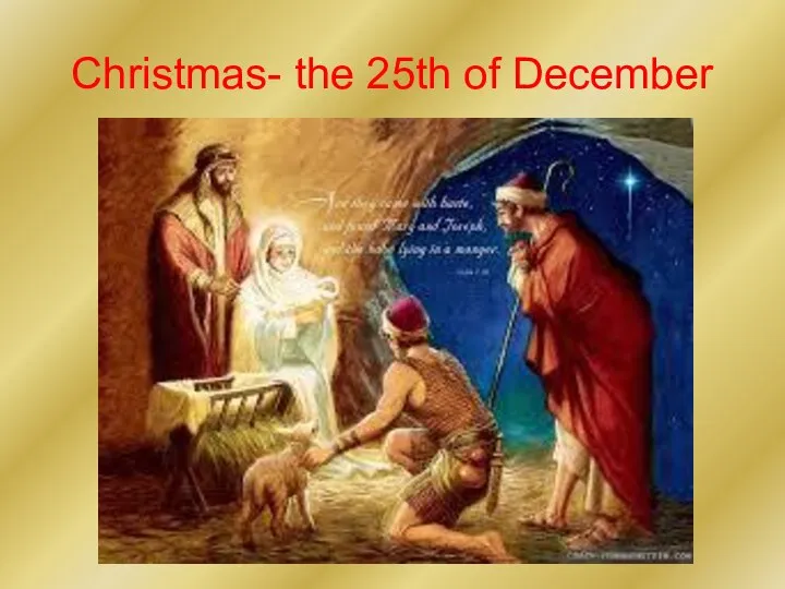 Christmas- the 25th of December