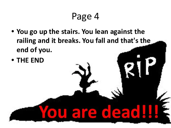 Page 4 You go up the stairs. You lean against the