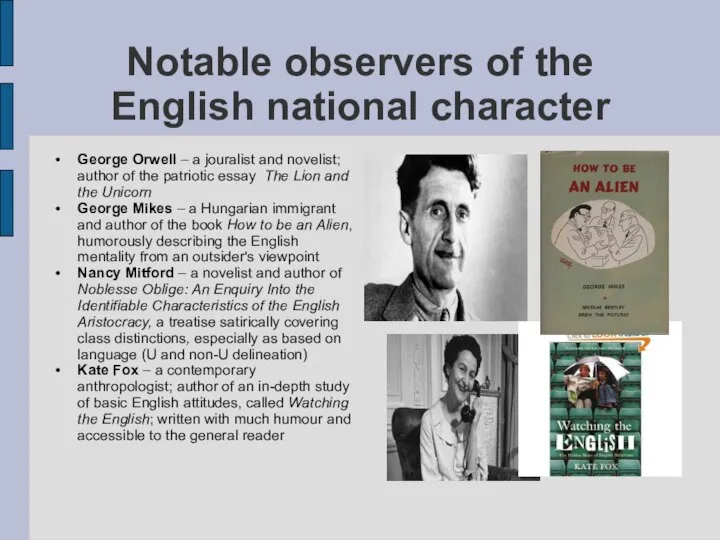 Notable observers of the English national character George Orwell – a