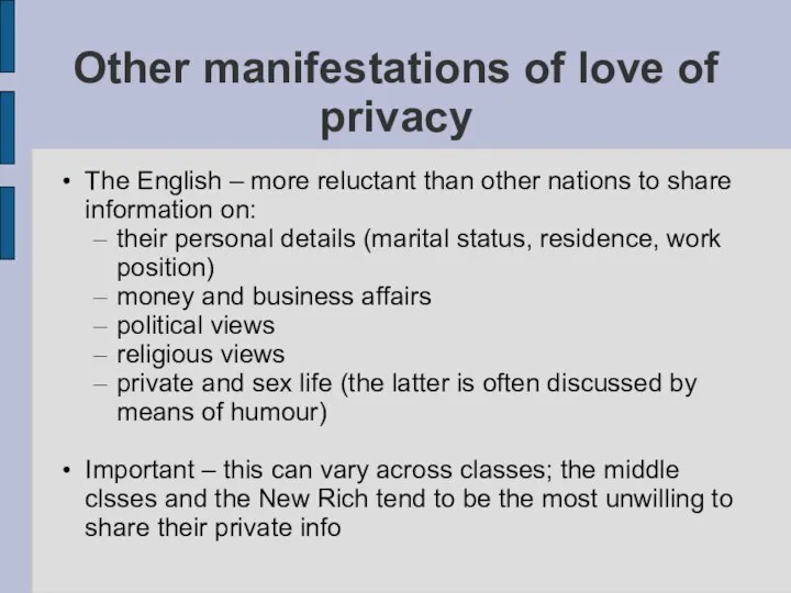 Other manifestations of love of privacy The English – more reluctant
