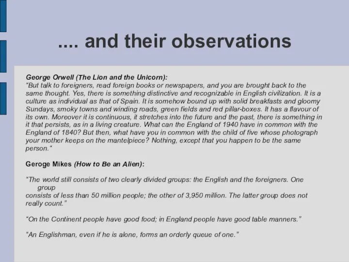 .... and their observations George Orwell (The Lion and the Unicorn):