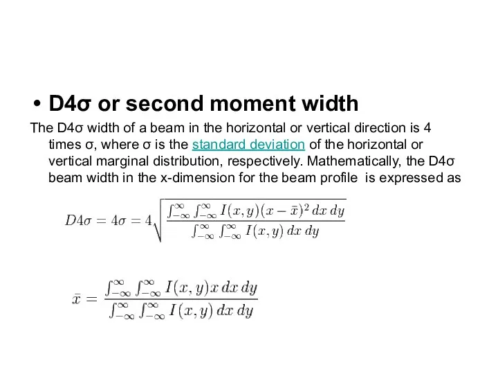 D4σ or second moment width The D4σ width of a beam