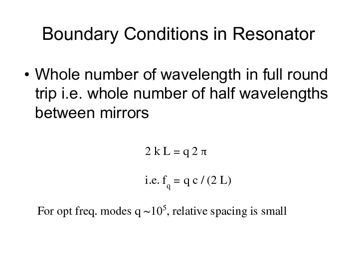 Boundary Conditions in Resonator Whole number of wavelength in full round