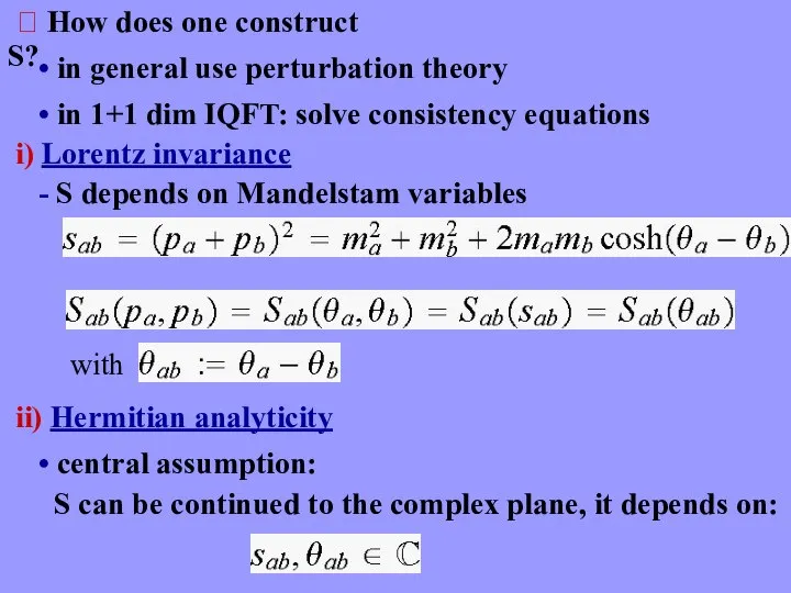  How does one construct S? • in general use perturbation