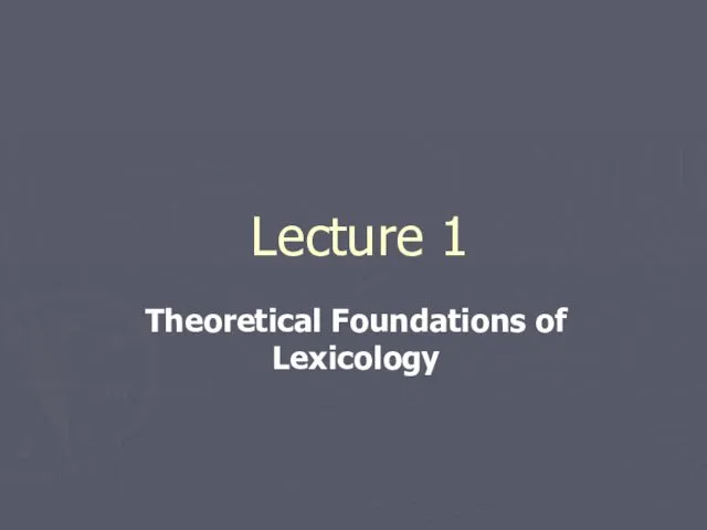 Theoretical Foundations of Lexicology