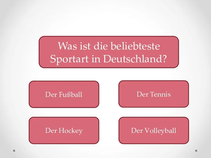 Was ist die beliebteste Sportart in Deutschland? Der Fußball Der Hockey Der Tennis Der Volleyball