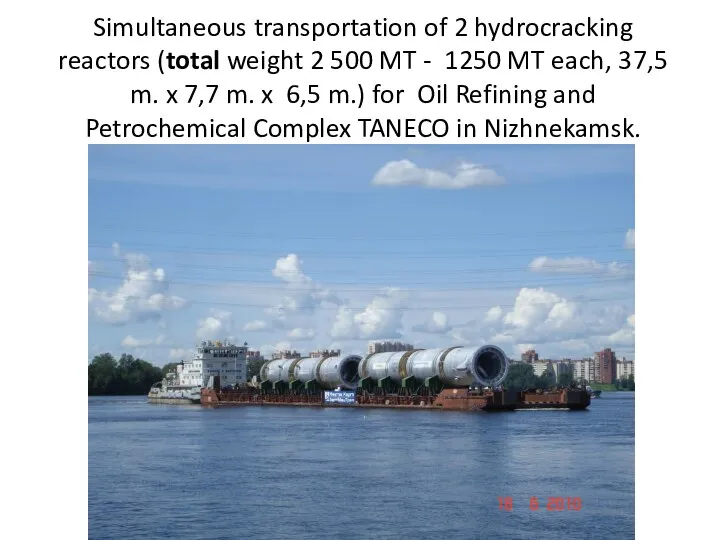 Simultaneous transportation of 2 hydrocracking reactors (total weight 2 500 MT