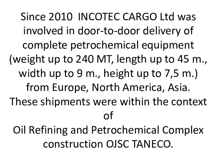 Since 2010 INCOTEC CARGO Ltd was involved in door-to-door delivery of