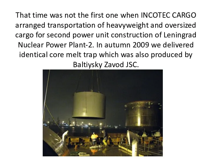 That time was not the first one when INCOTEC CARGO arranged