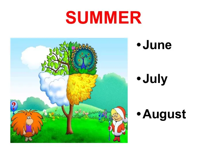 SUMMER June July August