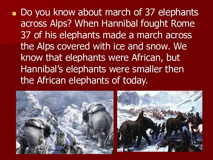 Do you know about march of 37 elephants across Alps? When