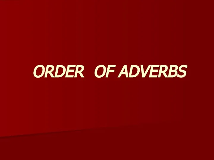 ORDER OF ADVERBS