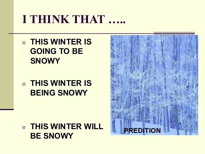 I THINK THAT ….. THIS WINTER IS GOING TO BE SNOWY