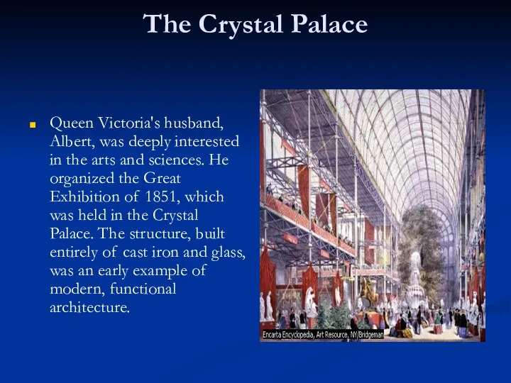 The Crystal Palace Queen Victoria's husband, Albert, was deeply interested in