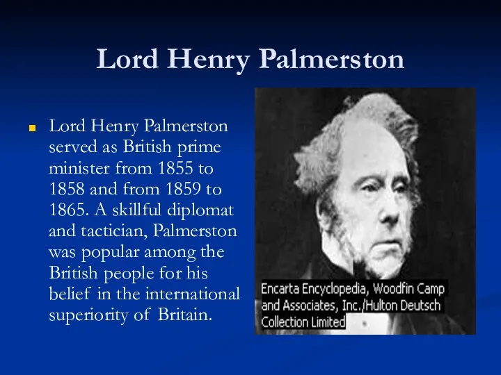 Lord Henry Palmerston Lord Henry Palmerston served as British prime minister