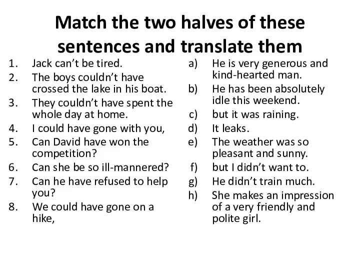 Match the two halves of these sentences and translate them Jack