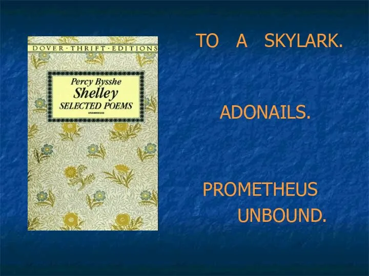 TO A SKYLARK. ADONAILS. PROMETHEUS UNBOUND.