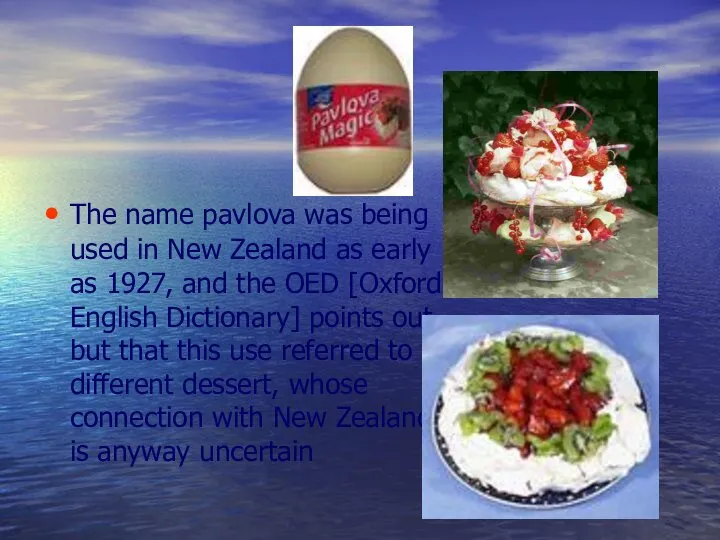 The name pavlova was being used in New Zealand as early