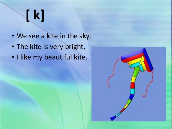 We see a kite in the sky, The kite is very