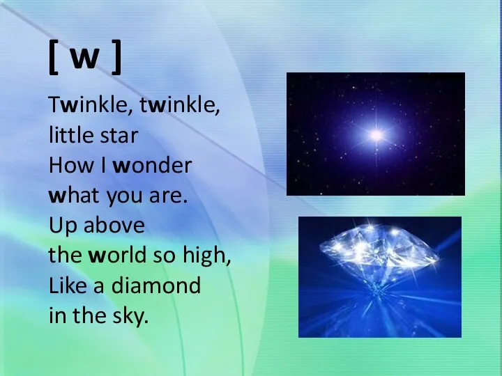 Twinkle, twinkle, little star How I wonder what you are. Up