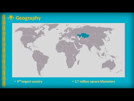Geography 2,7 million square kilometers 9th largest country