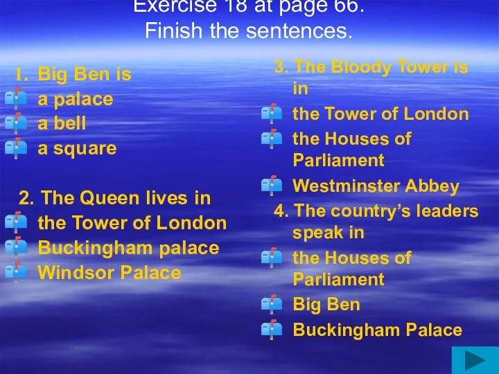 Exercise 18 at page 66. Finish the sentences. Big Ben is