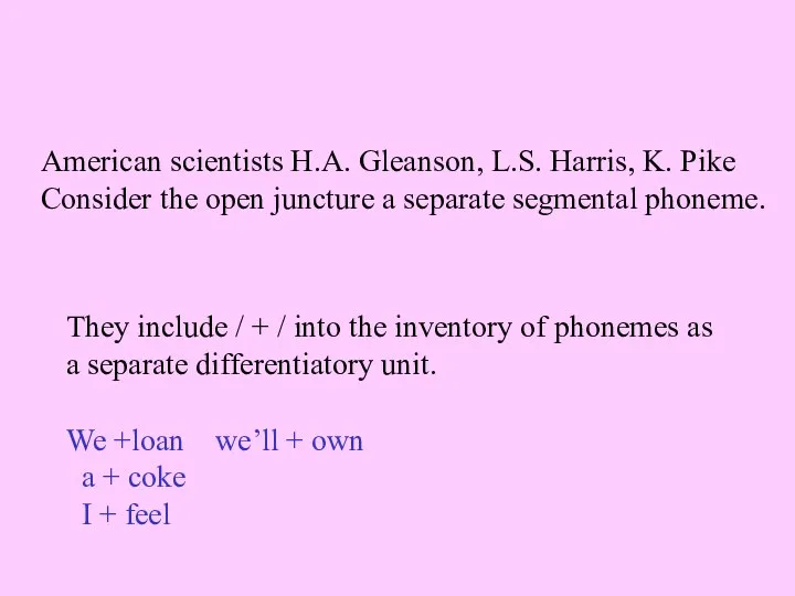 American scientists H.A. Gleanson, L.S. Harris, K. Pike Consider the open