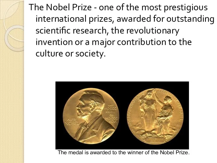 The Nobel Prize - one of the most prestigious international prizes,