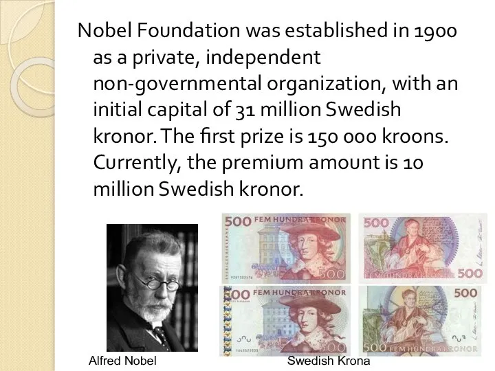 Nobel Foundation was established in 1900 as a private, independent non-governmental