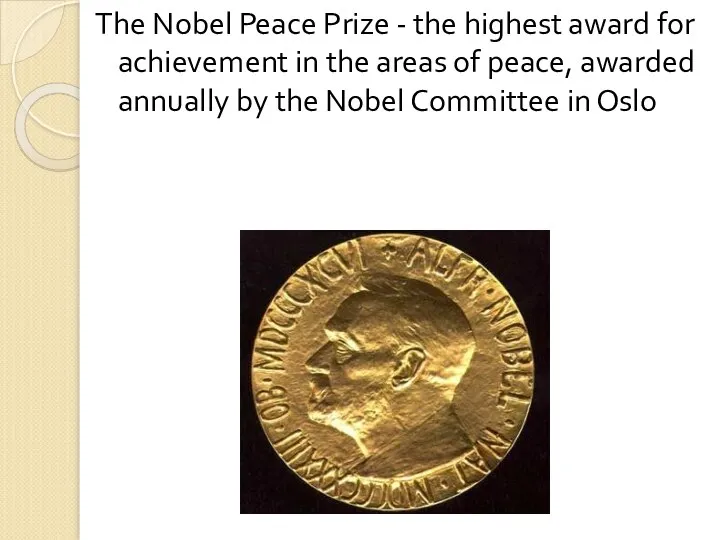 The Nobel Peace Prize - the highest award for achievement in