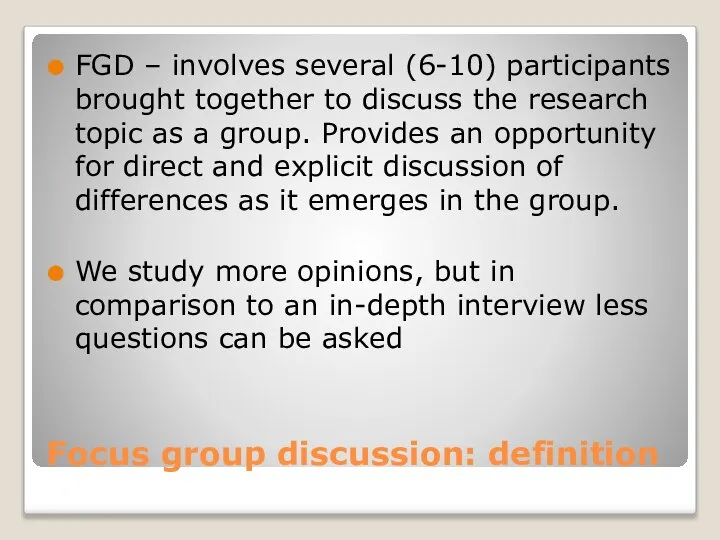 Focus group discussion: definition FGD – involves several (6-10) participants brought