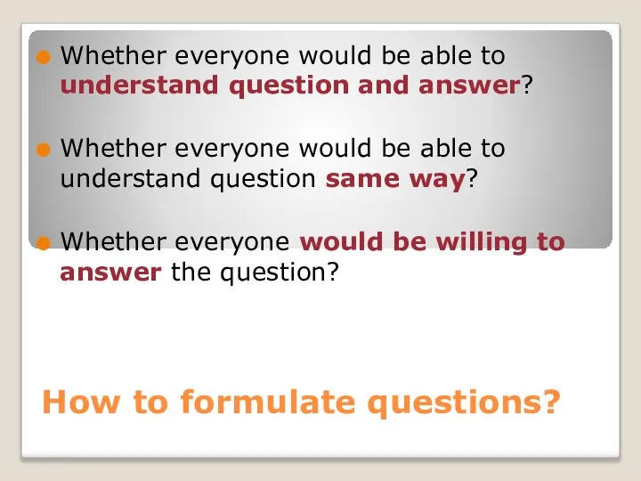 How to formulate questions? Whether everyone would be able to understand