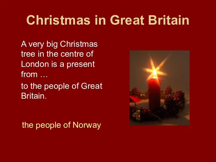 Christmas in Great Britain A very big Christmas tree in the