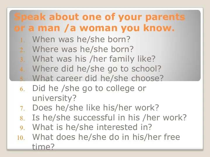 Speak about one of your parents or a man /a woman