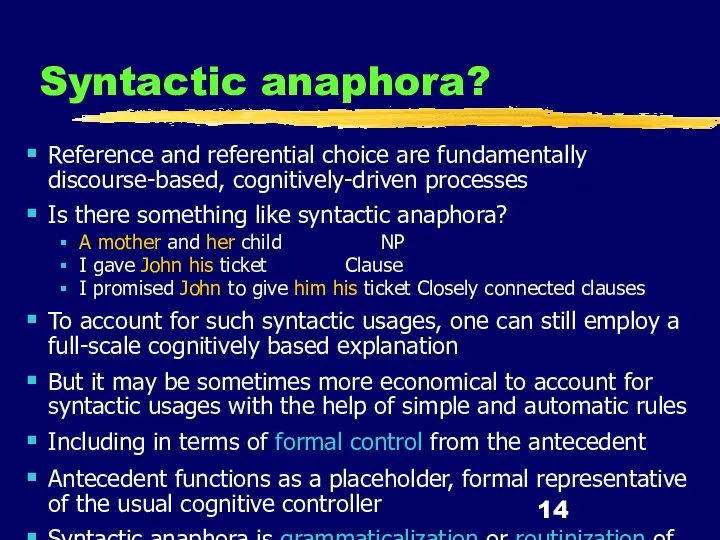 Syntactic anaphora? Reference and referential choice are fundamentally discourse-based, cognitively-driven processes