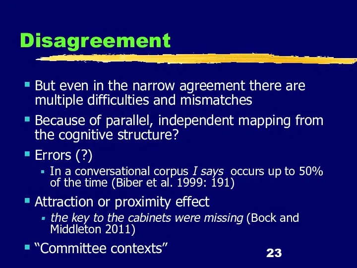 Disagreement But even in the narrow agreement there are multiple difficulties