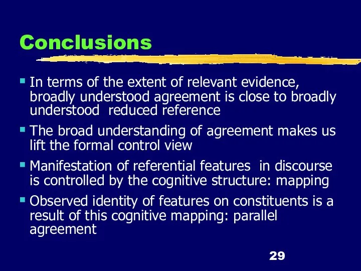 Conclusions In terms of the extent of relevant evidence, broadly understood