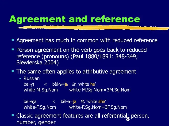 Agreement and reference Agreement has much in common with reduced reference