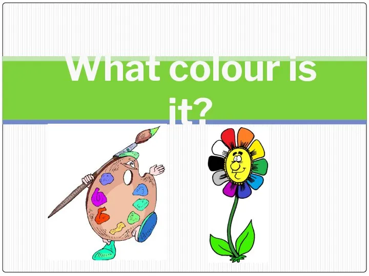 What colour is it?