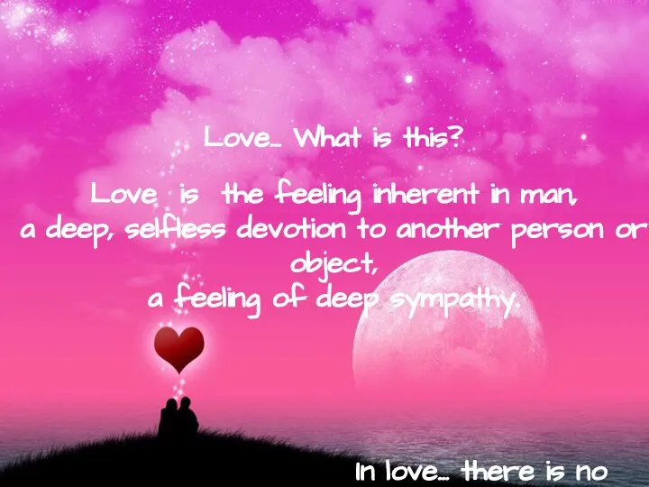 Love… What is this? Love is the feeling inherent in man,