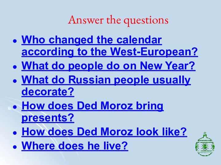 Answer the questions Who changed the calendar according to the West-European?