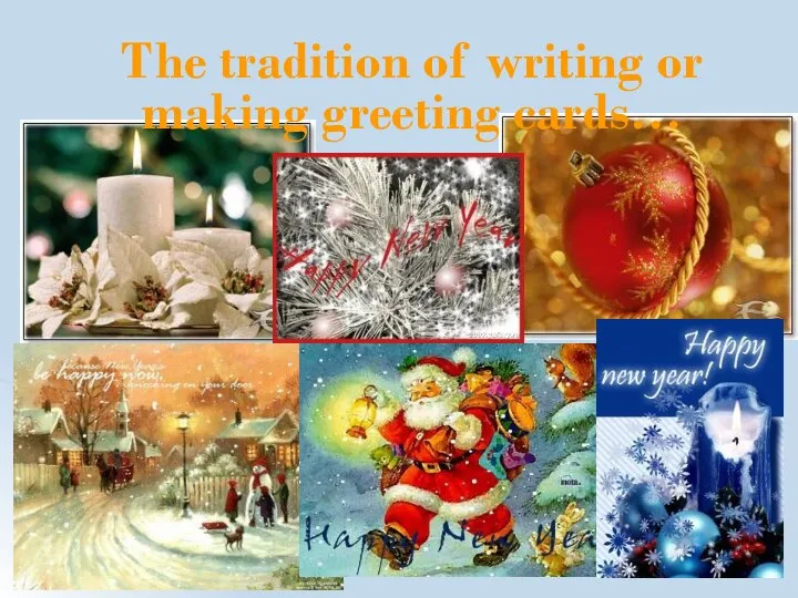 The tradition of writing or making greeting cards…