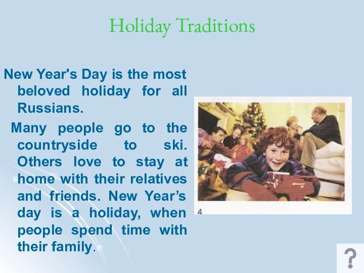 Holiday Traditions New Year's Day is the most beloved holiday for